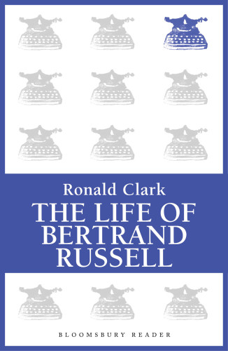 The Life Of Bertrand Russell Clark Ronald William