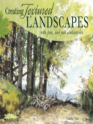 Creating Textured Landscapes With Pen Ink And Watercolor Claudia Nice