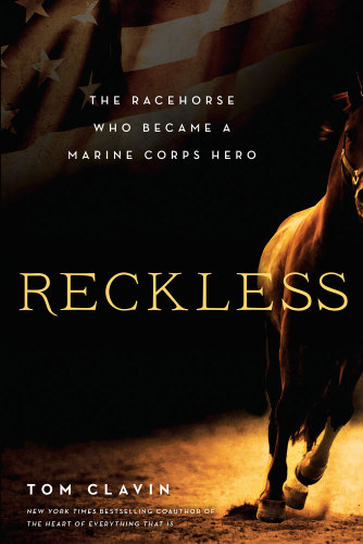 Reckless The Racehorse Who Became A Marine Corps Hero Unabridged Clavin
