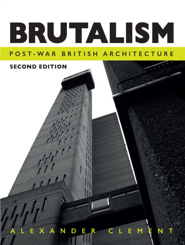Brutalism Second Edition Alexander Clement