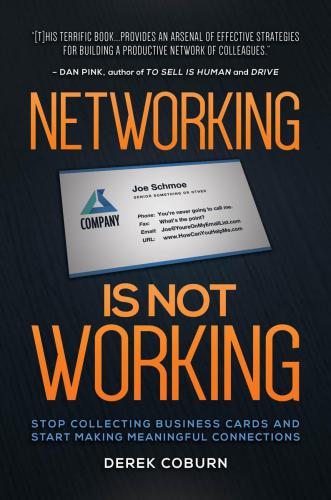 Networking Is Not Working Stop Collecting Business Cards And Start Making Meaningful Connections Coburn