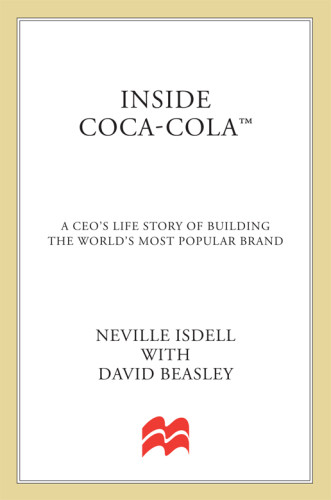 Inside Cocacola A Ceos Life Story Of Building The Worlds Most Popular Brand First St Martins Griffin Edition Cocacola Company