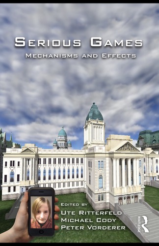 Serious Games Mechanisms And Effects Cody Michael Jvorderer