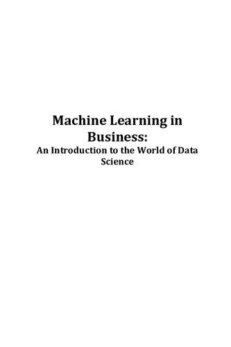 Machine Learning In Business An Introduction To The World Of Data Science 2nd Edition John C Hull