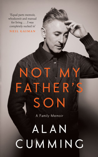 Not My Fathers Son A Family Memoir Cumming Alan