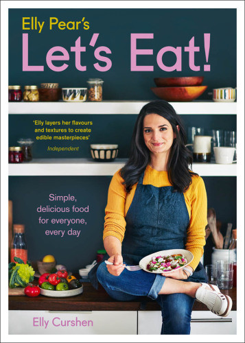 Elly Pears Lets Eat Simple Delicious Food For Everyone Every Day Elly Curshen