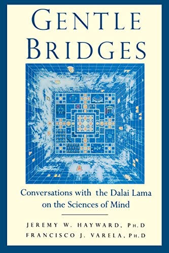 Gentle Bridges Conversations With The Dalai Lama On The Sciences Of Mind First Edition Hayward