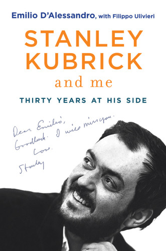 Stanley Kubrick And Me Thirty Years At His Side Dalessandro