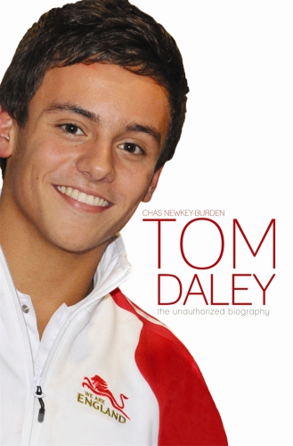 Tom Daley The Unauthorized Biography Chas Newkeyburden