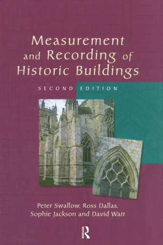 Measurement And Recording Of Historic Buildings Second Edition Peter Swallow