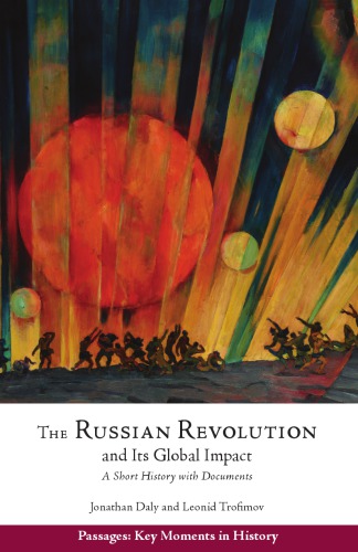 The Russian Revolution And Its Global Impact A Short History With Documents Daly