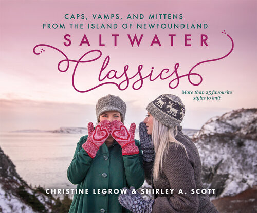 Saltwater Classics Caps Vamps And Mittens From The Island Of Newfoundland Christine Legrow