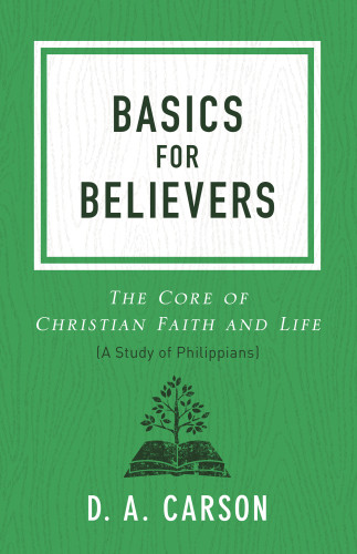 Basics For Believers D A Carson