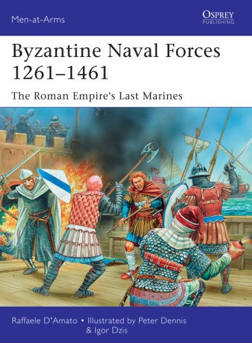 Byzantine Naval Forces 12611461 The Roman Empires Last Marines Raffaele Damato