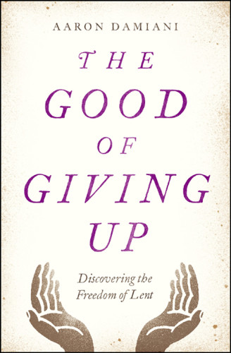 The Good Of Giving Up Damiani Aaron
