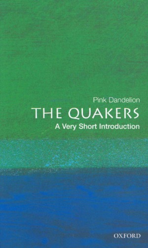 The Quakers A Very Short Introduction Pink Dandelion