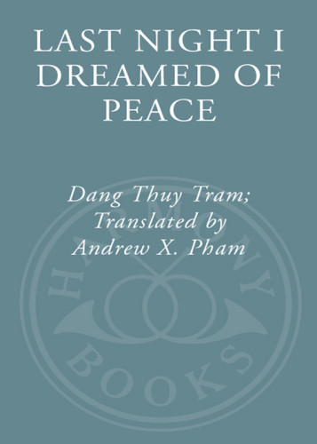Last Night I Dreamed Of Peace The Diary Of Dang Thuy Tram Ng