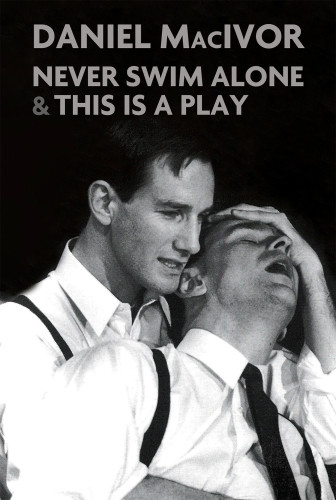 Never Swim Alone This Is A Play Second Edition Daniel Macivor