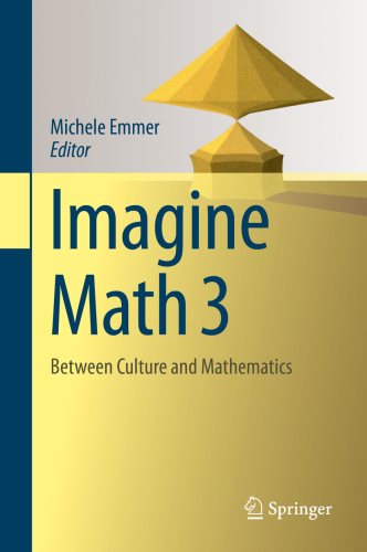 Imagine Math 3 Between Culture And Mathematics Michele Emmer Ed