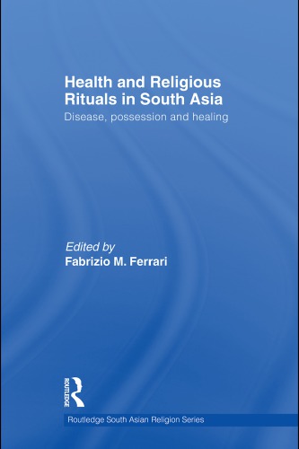 Health And Religious Rituals In South Asia Disease Possession And Healing Ferrari