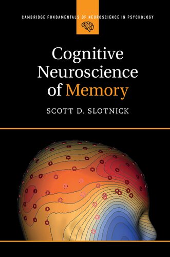 Cognitive Neuroscience Of Memory 1st Scott D Slotnick