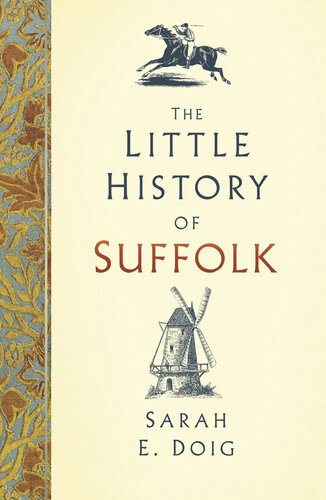 The Little History Of Suffolk Sarah E Doig
