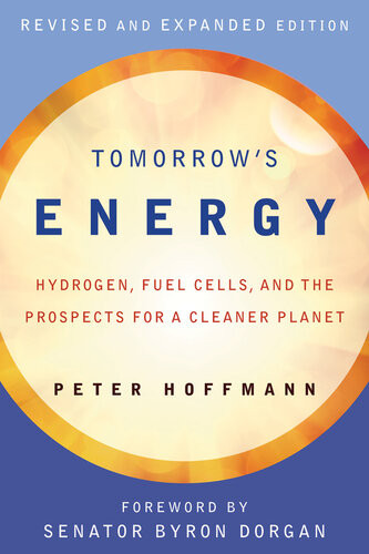 Tomorrows Energy Hydrogen Fuel Cells And The Prospects For A Cleaner Planet Revised Edition Peter Hoffmann