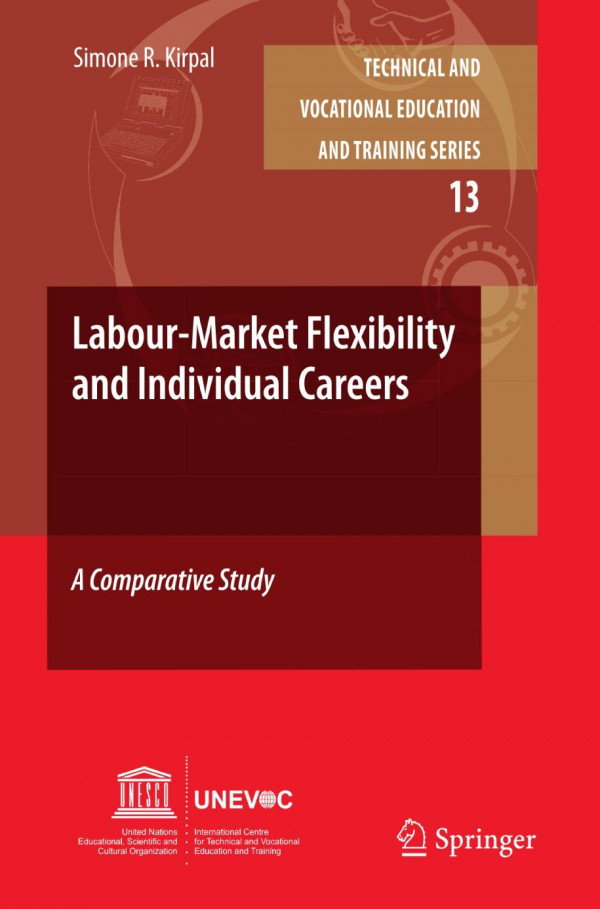 Labourmarket Flexibility And Individual Careers A Comparative Study 1st Edition Simone R Kirpal Auth