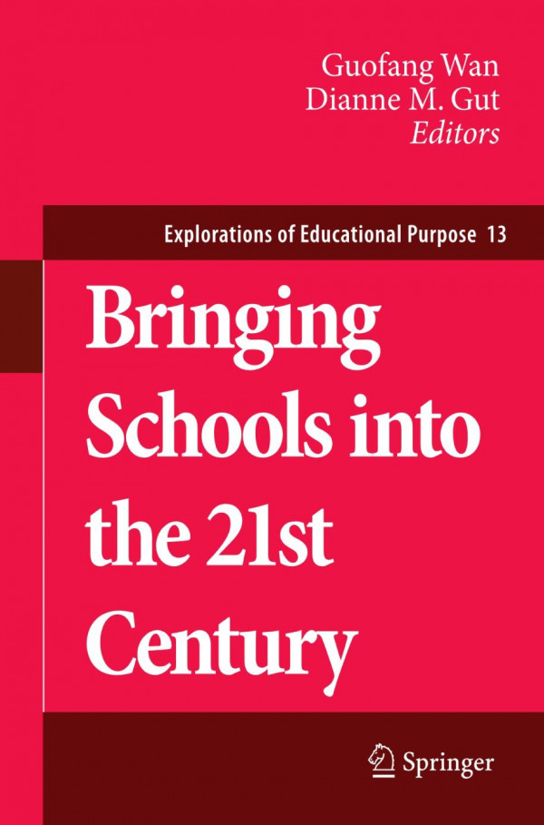 Bringing Schools Into The 21st Century 1st Edition Guofang Wan