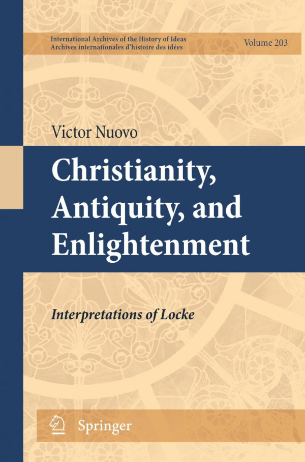 Christianity Antiquity And Enlightenment Interpretations Of Locke 1st Edition Victor Nuovo Auth