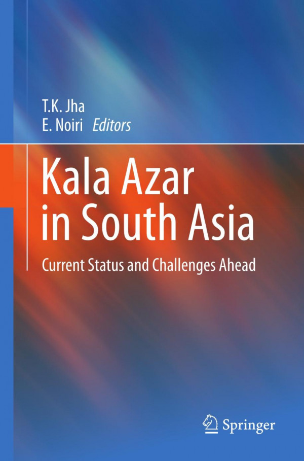 Kala Azar In South Asia Current Status And Challenges Ahead 1st Edition Moazzem Hossain