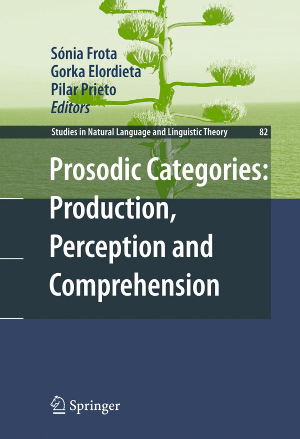Prosodic Categories Production Perception And Comprehension 1st Edition Sónia Frota