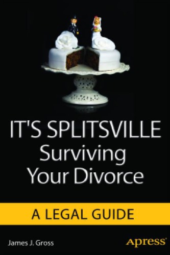 Its Splitsville Surviving Your Divorce Gross James J