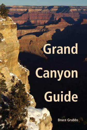 Grand Canyon Guide Your Complete Guide To The Grand Canyon Grubbs