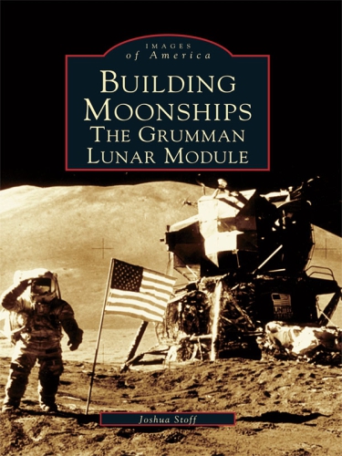 Building Moonships The Grumman Lunar Module Grumman Aircraft Engineering Corporationstoff
