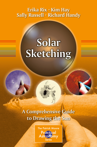 Solar Sketching A Comprehensive Guide To Drawing The Sun 1st Ed Handy