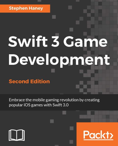 Swift 3 Game Development 2nd Edition Haney Stephen