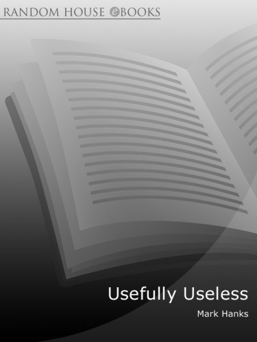 Usefully Useless Everything Youd Never Learn At School But May Like To Know Hanks