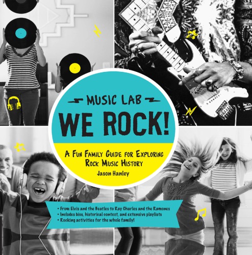 We Rock A Fun Family Guide For Exploring Rock Music History Hanley