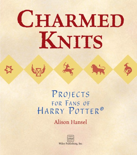 Charmed Knits Projects For Fans Of Harry Potter 1st Edition Alison Hansel