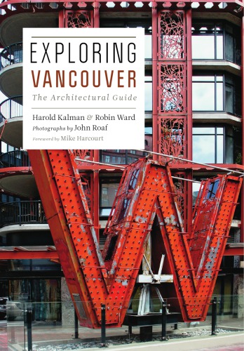 Exploring Vancouver The Architectural Guide 4th Ed Harold Kalman
