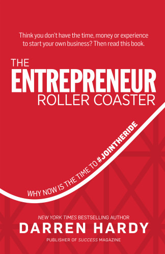 The Entrepreneur Roller Coaster Why Now Is The Time To Jointheride Hardy