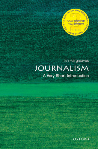 Journalism A Very Short Introduction Second Edition Ian Hargreaves