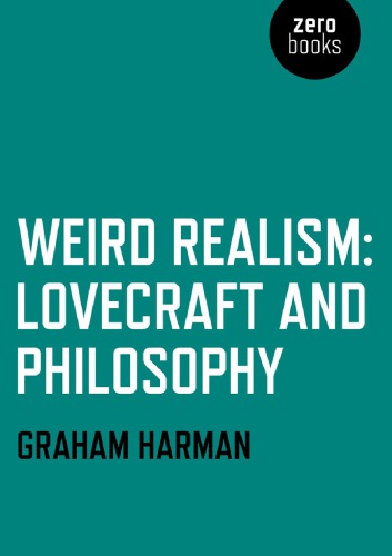 Weird Realism Lovecraft And Philosophy Harman Grahamlovecraft