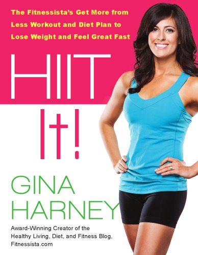 Hiit It The Fitnessistas Get More From Less Workout And Diet Plan To Lose Weight And Feel Great Fast Harney