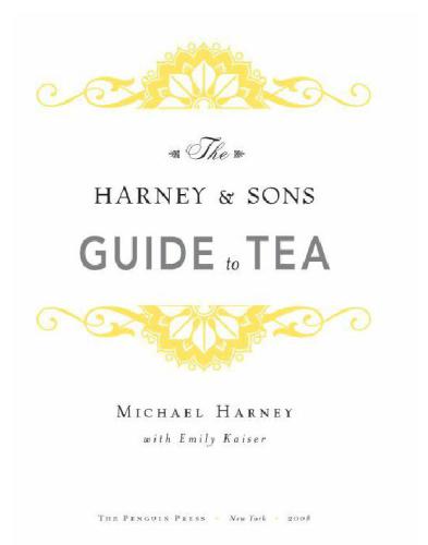 The Harney Sons Guide To Tea 5th Edition Harney Michael