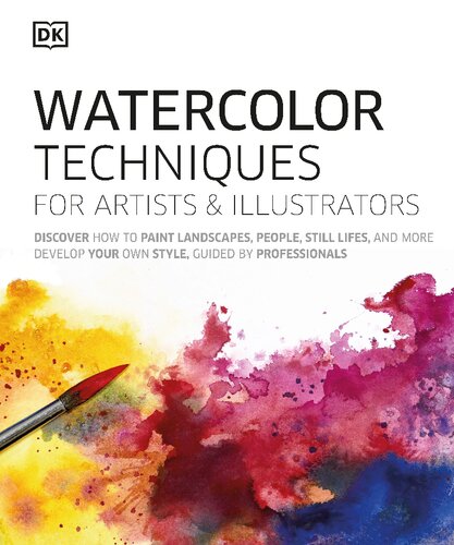 Watercolor Techniques For Artists And Illustrators Dk