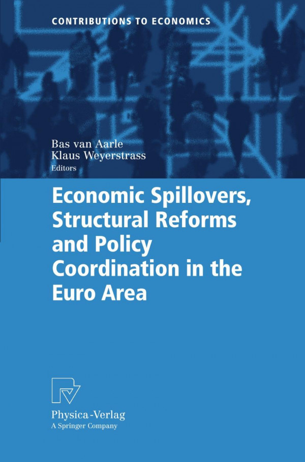 Economic Spillovers Structural Reforms And Policy Coordination In The Euro Area 1st Edition Dr Bas Van Aarle