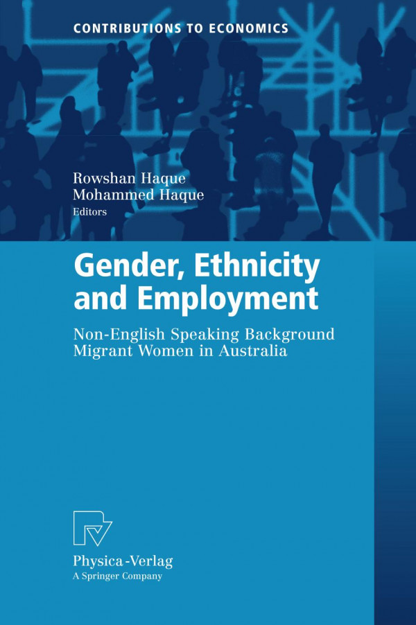 Gender Ethnicity And Employment Nonenglish Speaking Background Migrant Women In Australia 1st Edition Rowshan Haque