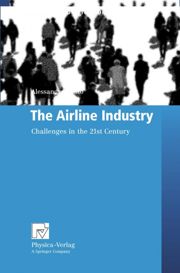 The Airline Industry Challenges In The 21st Century 1st Edition Alessandro Cento Auth